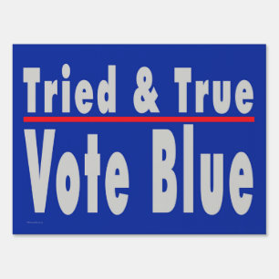 'Tried & True, Vote Blue' Double-sided Yard Sign