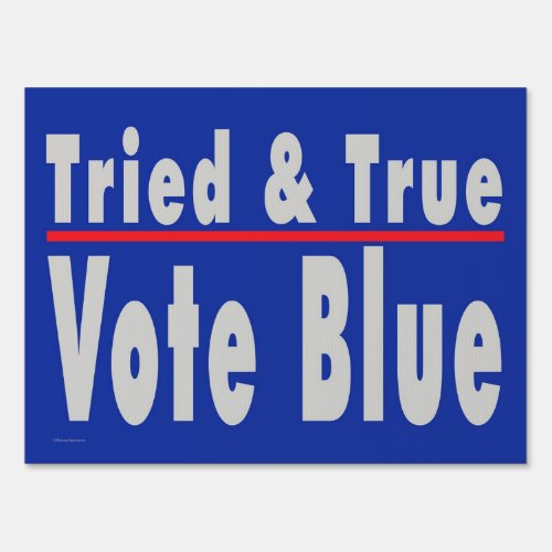 Tried  True Vote Blue Double_sided Yard Sign