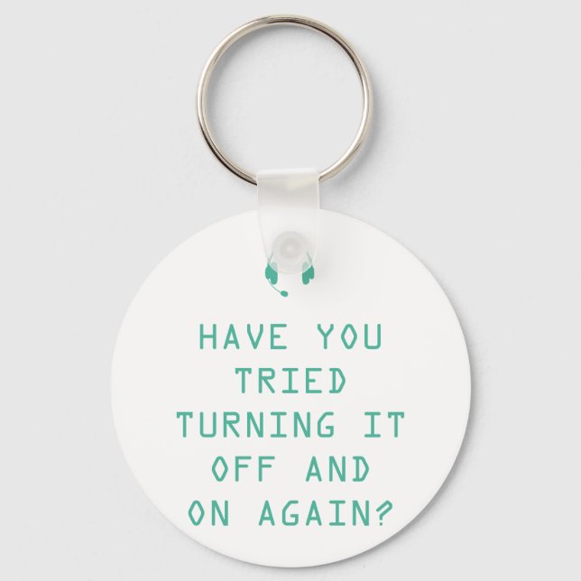 Tried turning it on and off? Technology Humor Keychain (Front)