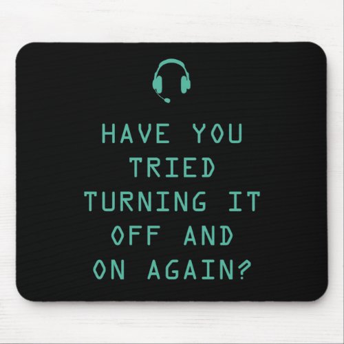 Tried turning it on and off Technology Humor Mouse Pad