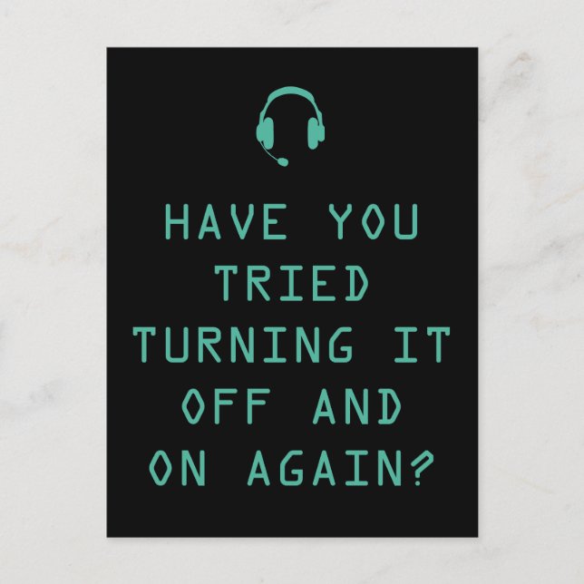 Tried turning it on and off? Technology Humor Postcard (Front)