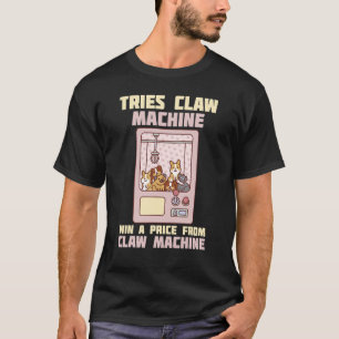 Tries Claw Machine Toy Retro Arcade Game T-Shirt
