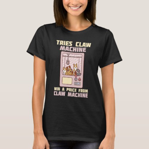 Tries Claw Machine Toy Retro Arcade Game T_Shirt