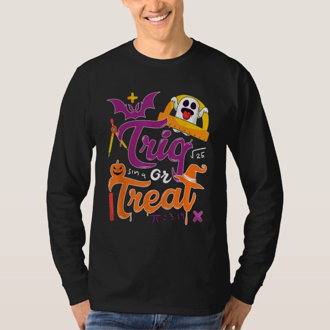 Trig  Joke Halloween Trick Or Treat  Math Teacher T-Shirt (Front)