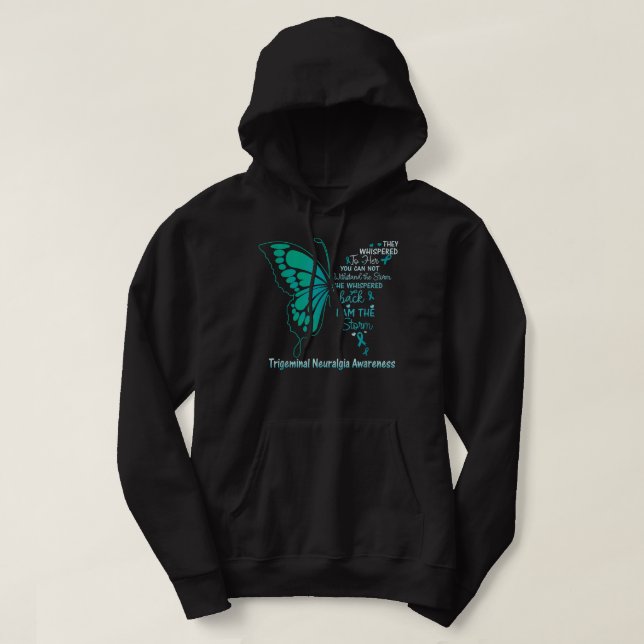 Trigeminal Neuralgia I am the Storm  Hoodie (Design Front)