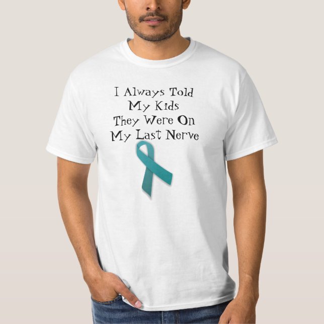 Trigeminal Neuralgia- Kids on Last Nerve T-Shirt (Front)