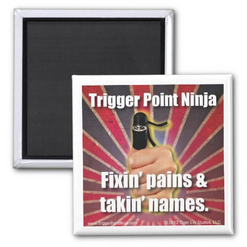 Trigger Point Ninja  Fixin Pains  Takin Names Magnet