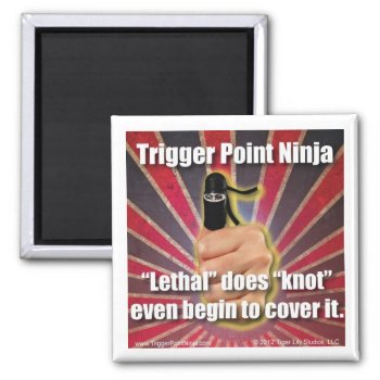 Trigger Point Ninja ® Is Lethal Magnet by TigerLilyStudios at Zazzle