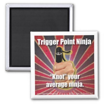 Trigger Point Ninja ® "knot" Your Average Ninja Magnet by TigerLilyStudios at Zazzle