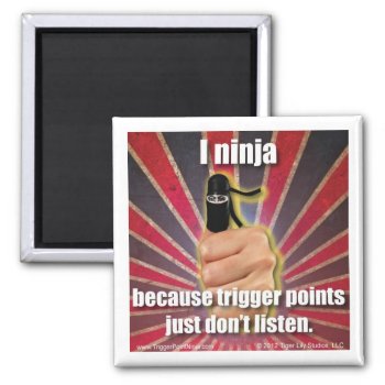 Trigger Point Ninja ® Trps Just Don't Listen Magnet by TigerLilyStudios at Zazzle