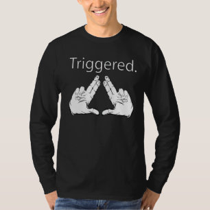 Triggered Fingers Meme Trigger Meme Finger Trigge T-Shirt