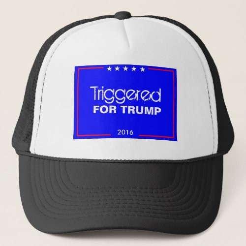 Triggered For Trump Trucker Hat