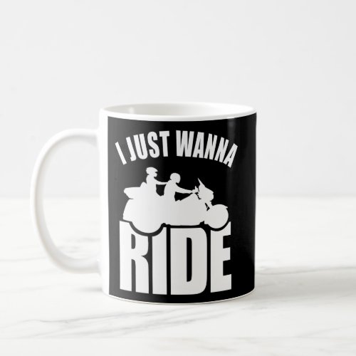 Trike Bikers I Just Wanna Ride Trike Coffee Mug