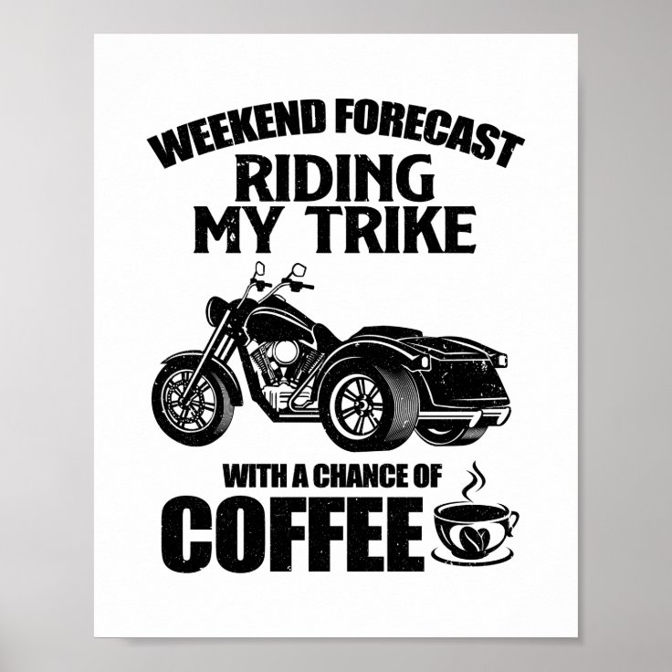 Triking Quote Trike gifts | Triker motorcycle trikes sayings Poster | Zazzle