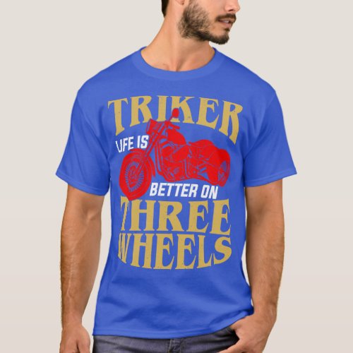 Trike Motorized Tricycle Triker Gift  T_Shirt