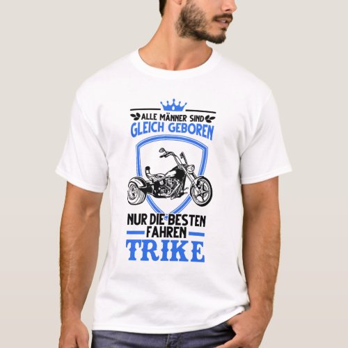 Trike Triker Biker Dreirad Trikefahrer Geschenk T_Shirt