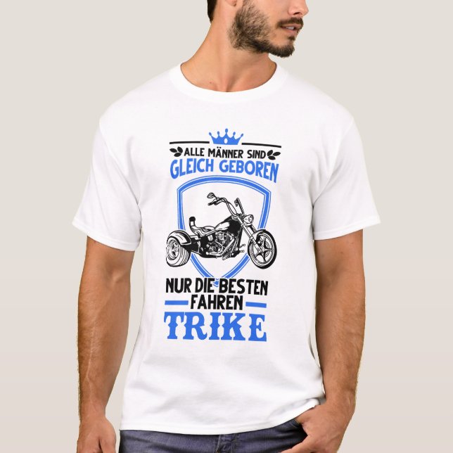 Trike Triker Biker Dreirad Trikefahrer Geschenk T-Shirt (Front)