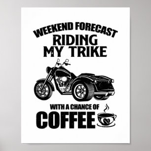 trike   Triker motorcycle trikes sayings Poster