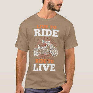 Triker  Trike Bike Lover  Live To Ride And Ride To T-Shirt