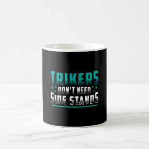 Triker Trikers Don't Need Motor Trike Vintage Coffee Mug