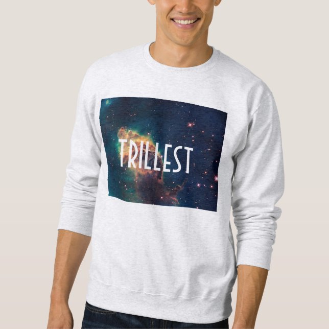 Trillest Galaxy Sweatshirt (Front)