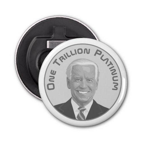Trillion Dollar Platinum Coin Bottle Opener