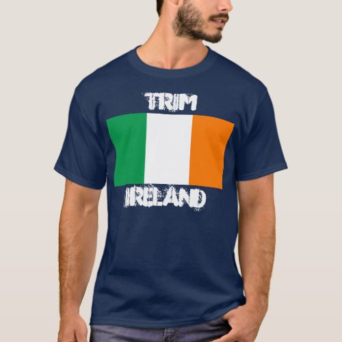 Trim Ireland with Irish flag T_Shirt