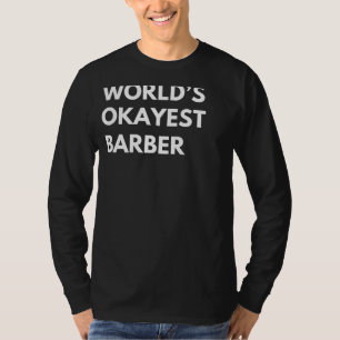 Trimming with Humor: Worlds Okayest Barber Tee for