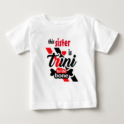 Trini 2 de bone Sister Baby T_Shirt