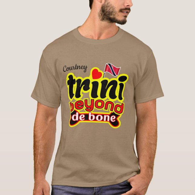trini beyond de bone (your name) T-Shirt (Front)