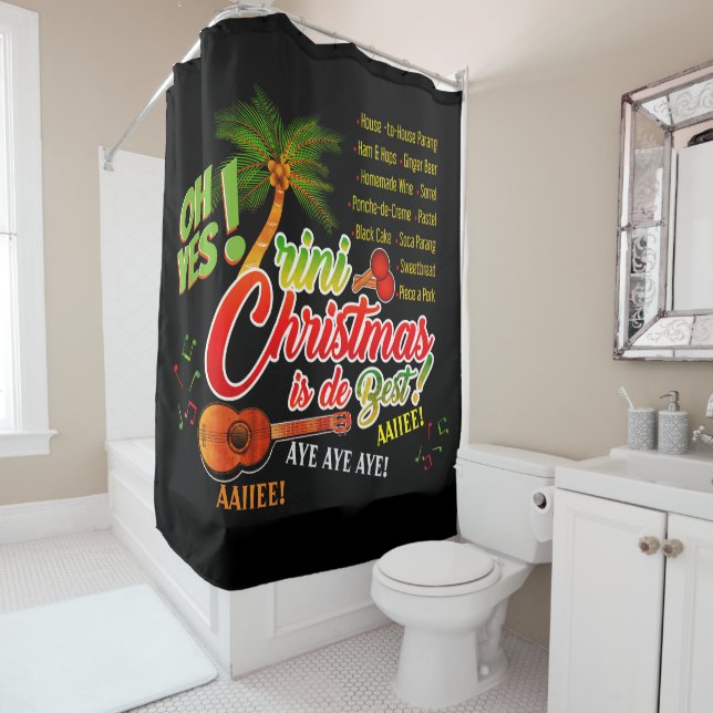 Trini Christmas is de Best on BLACK Shower Curtain (In Situ)