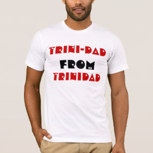 trini-dad from trinidad T-Shirt