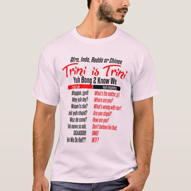 Trini Is Trini Dialect Humor T-Shirt (Front)