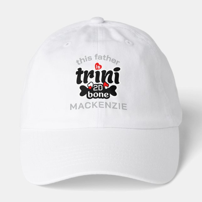 Trini to the bone Father Hat (Front)