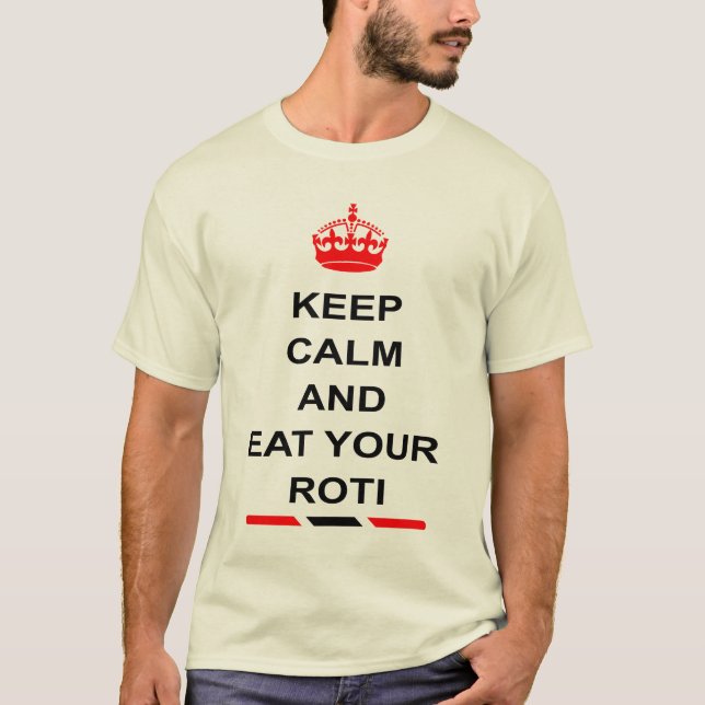 Trinidad and Tobago Keep Calm And Eat Your Roti T-Shirt (Front)