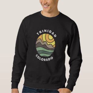 Trinidad Colorado Rocky Mountains CO Vacation Souv Sweatshirt