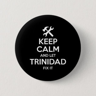 Trinidad Fix Quote Funny Birthday Personalized Nam Button