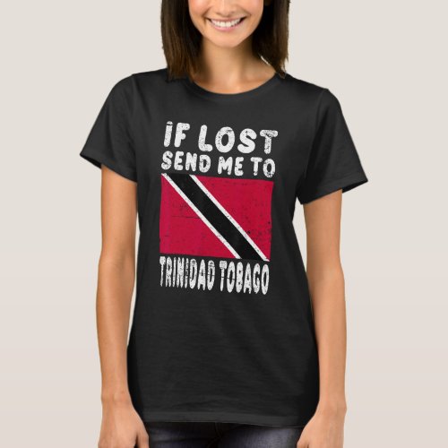 Trinidad Tobago Flag Souvenir If lost send me to T T_Shirt