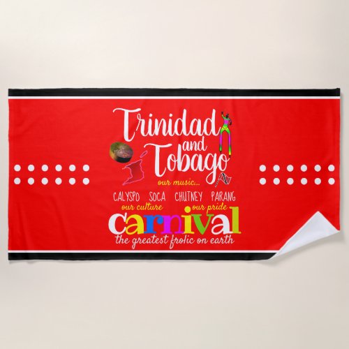 Trinidad  Tobago Our Culture Our Pride on RED Beach Towel