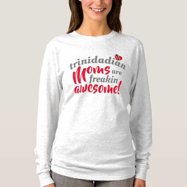 Trinidadian MOMS are Freaking Awesome T-Shirt (Front)