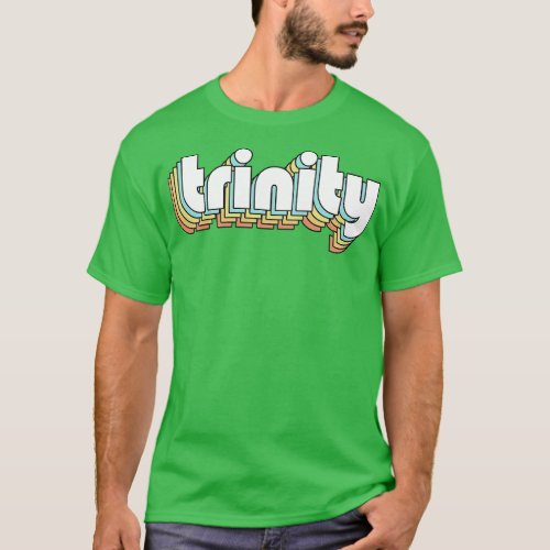 Trinity Retro Rainbow Typography Faded Style 1 T_Shirt