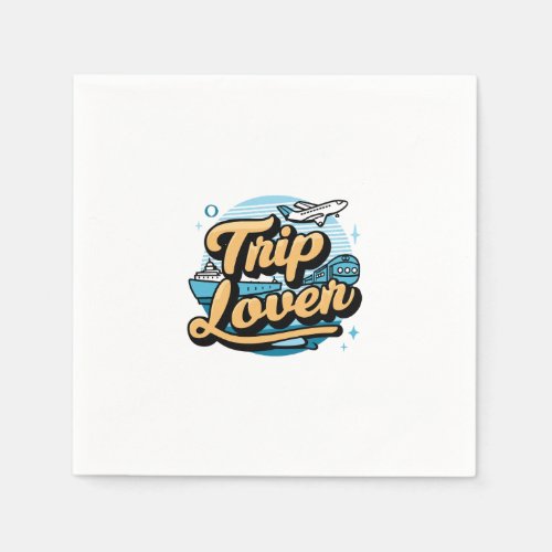 Trip lover napkins