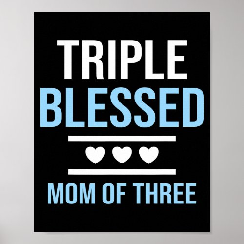 Triple Blessed Mom Of Three Boys Girls Kids Poster