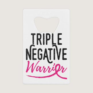Triple Negative Survivor Breast Cancer Awareness Credit Card Bottle Opener