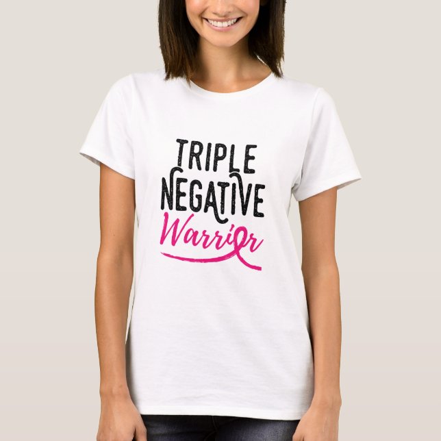 Triple Negative Survivor Breast Cancer Awareness T-Shirt (Front)