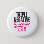 Triple Negative Survivor TNBC Breast Cancer Button<br><div class="desc">This breast cancer awareness design is perfect for women who have survived triple negative breast cancer or TNBC. Show your courage and strength in fighting this aggressive cancer with this cute design with three pink ribbon graphics.</div>