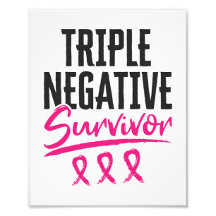 Triple Negative Survivor TNBC Breast Cancer Photo Print