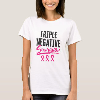 Triple Negative Survivor TNBC Breast Cancer T-Shirt