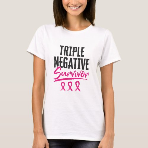 Triple Negative Survivor TNBC Breast Cancer T_Shirt