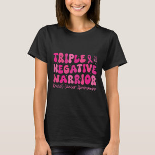 Triple Negative Warrior Breast Cancer Awareness Mo T-Shirt
